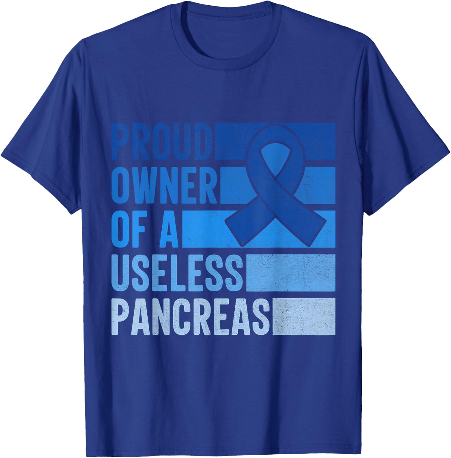 Proud Owner Of A Useless Pancreas Type 1 Diabetes Awareness T-Shirt - T-Shirt | Royal