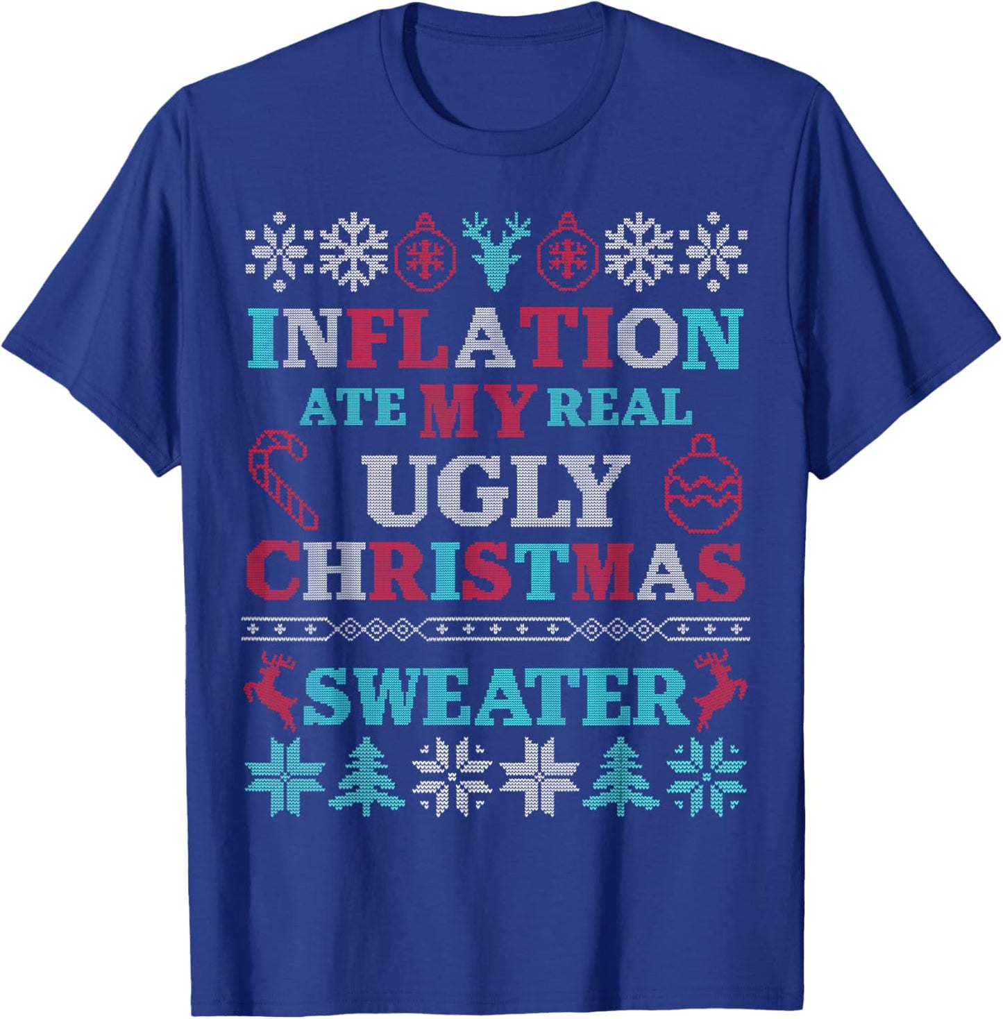 Funny Inflation Ate My Real Ugly Christmas Sweater T-Shirt - T-Shirt | Royal