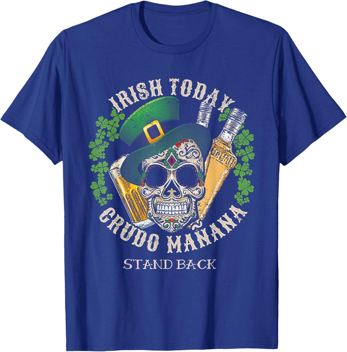Irish Today Crudo Manana St. Patrick's Day T-Shirt - T-Shirt | Royal