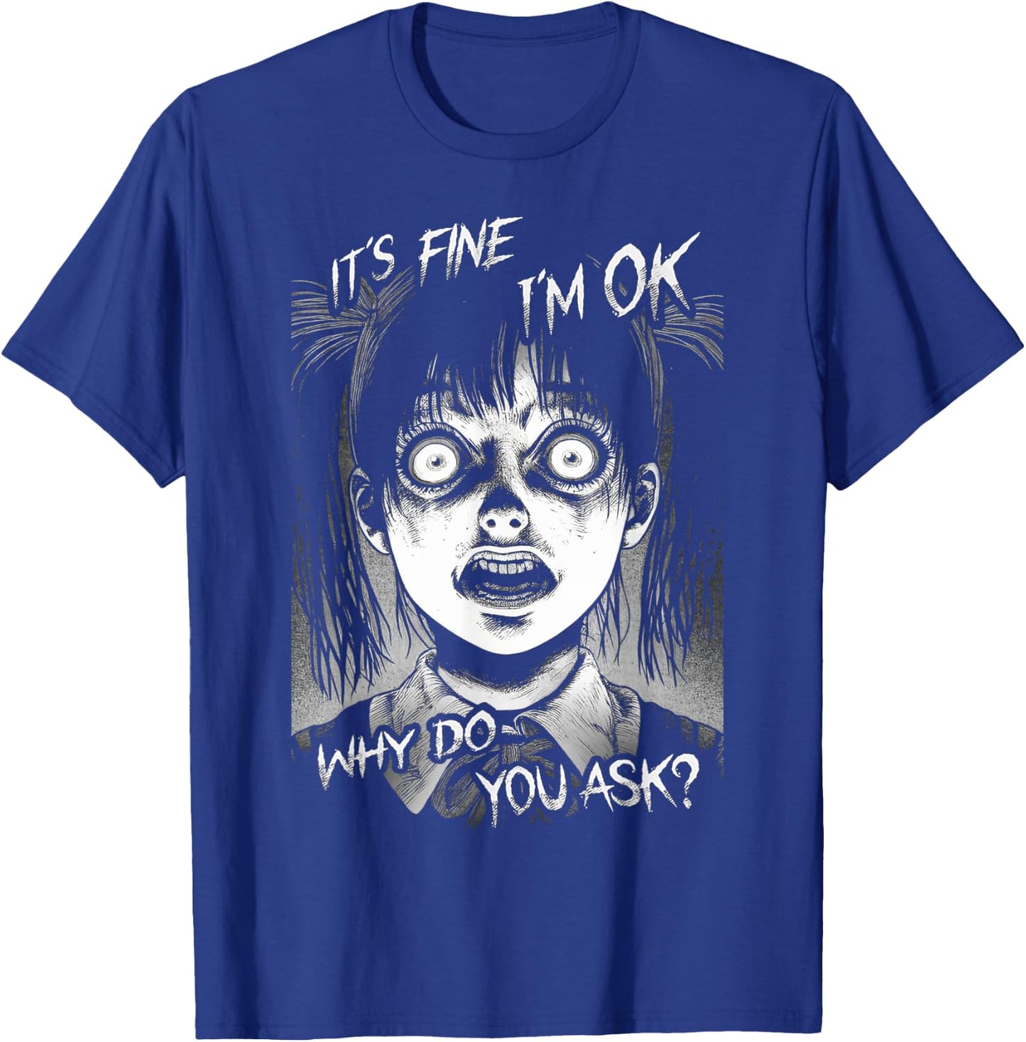It's Fine I'm OK Why Do You Ask? Nightmare Anxiety Girl Says T-Shirt - T-Shirt | Royal