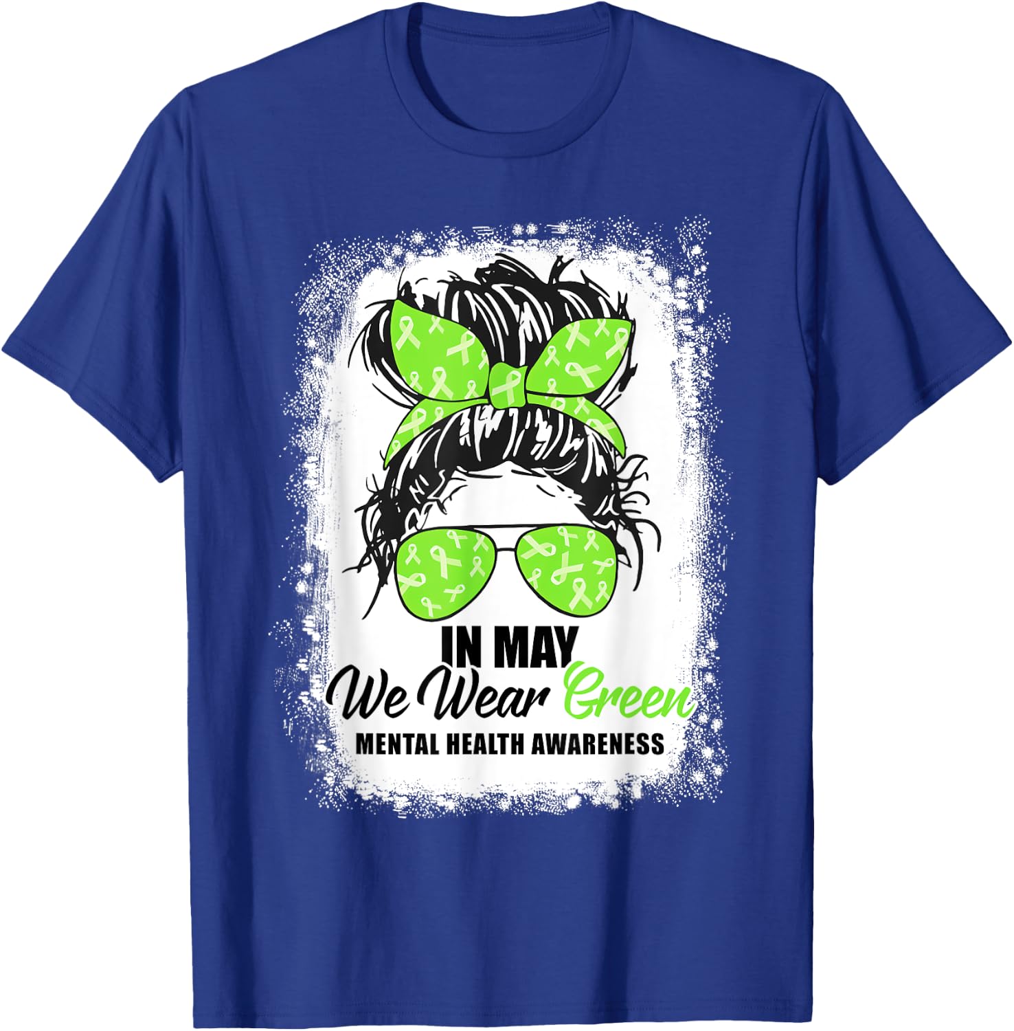 In May We Wear Green Messy Bun Mental Health Awareness Month T-Shirt - T-Shirt | Royal