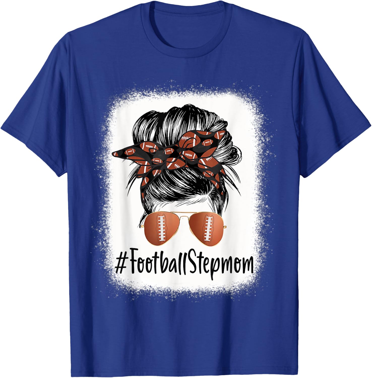 Bleached Football Stepmom Life Messy Bun Player Mother's Day T-Shirt - T-Shirt | Royal