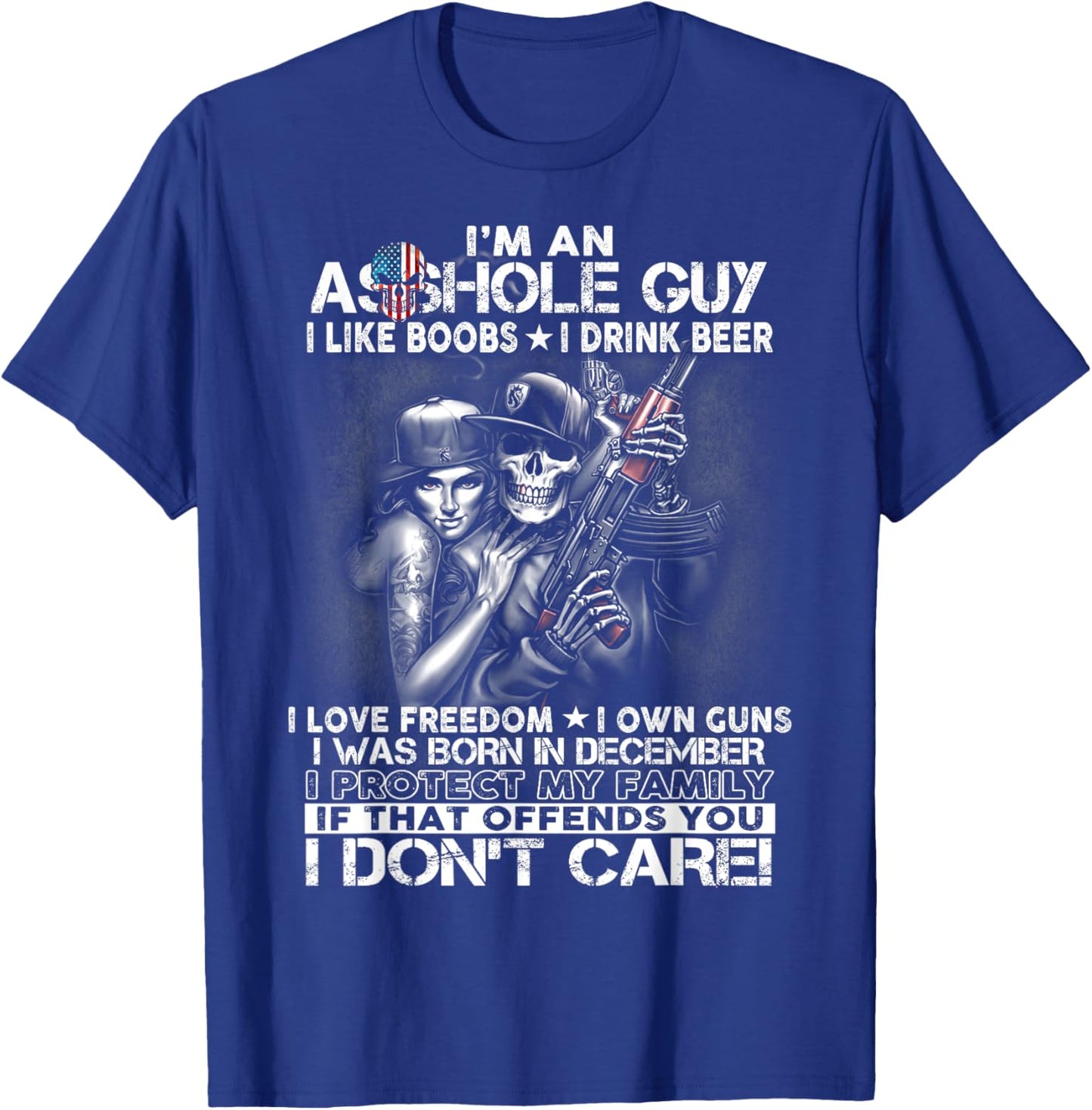 I'm an asshole guy love freedom guns born in December T-Shirt - T-Shirt | Royal