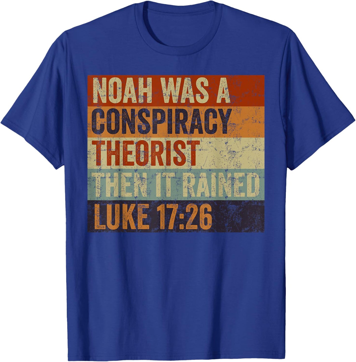 Funny Christian Religious Pun Men Women Humor Conservative Noah Was A Conspiracy Theorist T-Shirt - T-Shirt | Royal