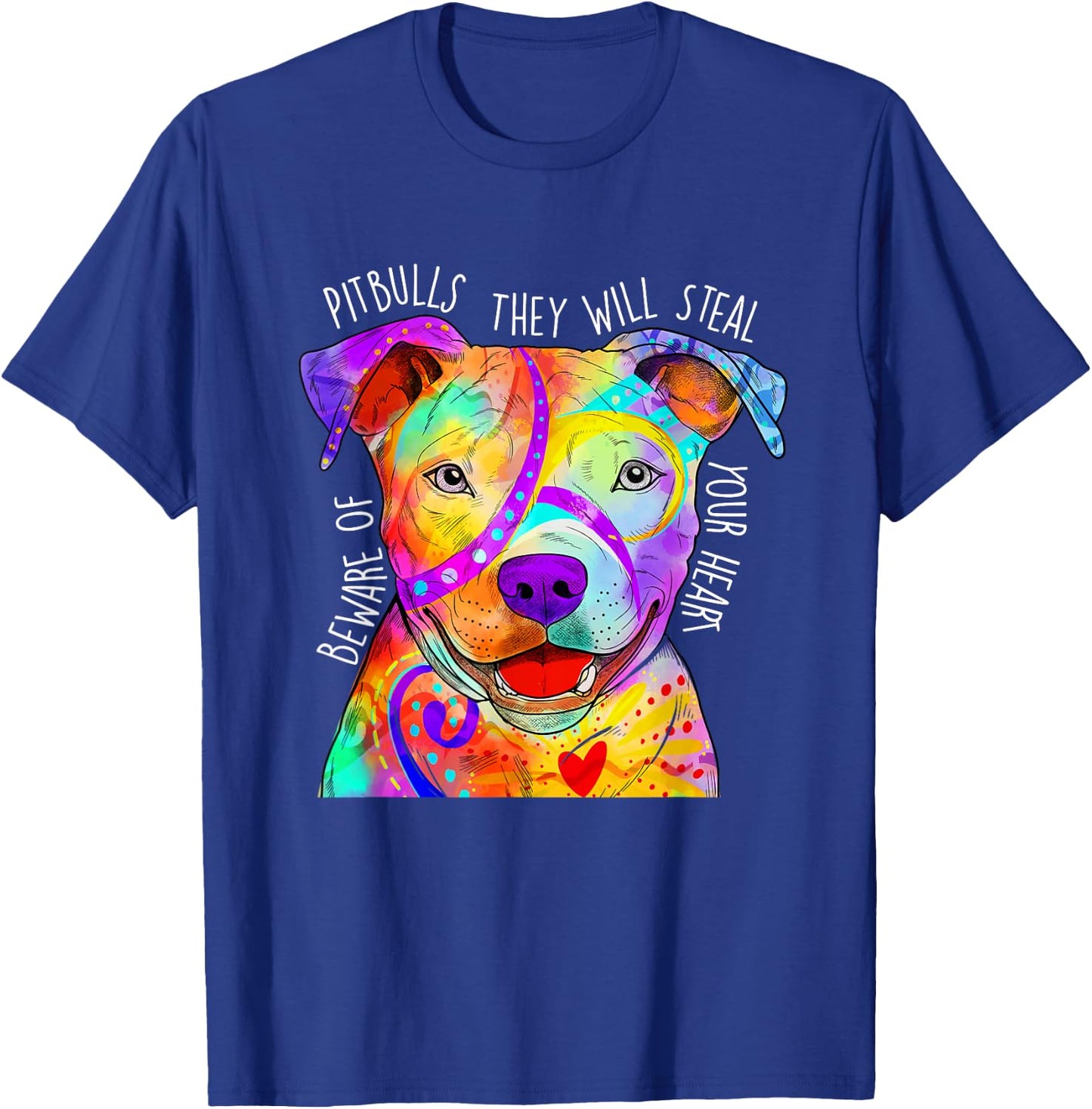 Beware of Pitbulls They Will Steal Your Heart - Dog Owner T-Shirt - T-Shirt | Royal