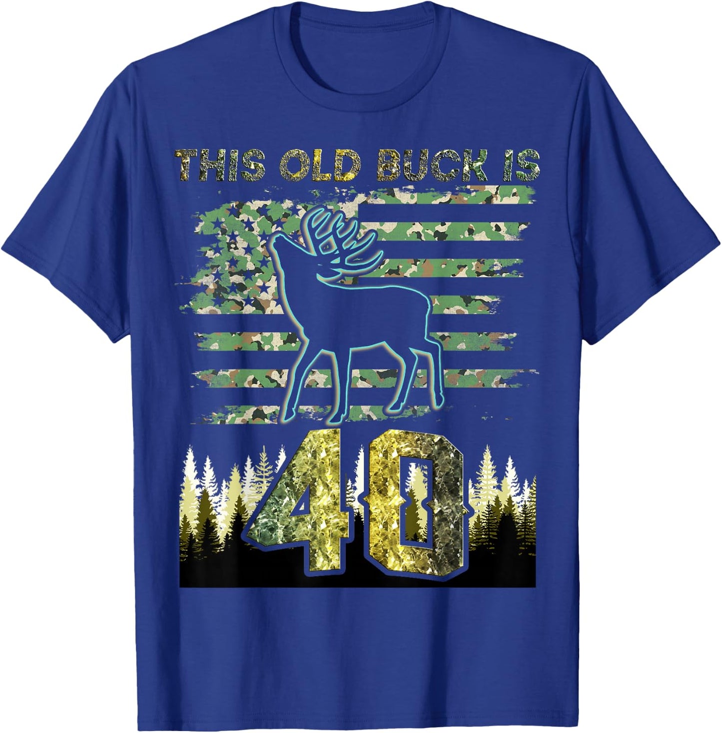 This Old Buck Is 40: 40 Old Deer Hunter 40th Birthday Deer T-Shirt - T-Shirt | Royal