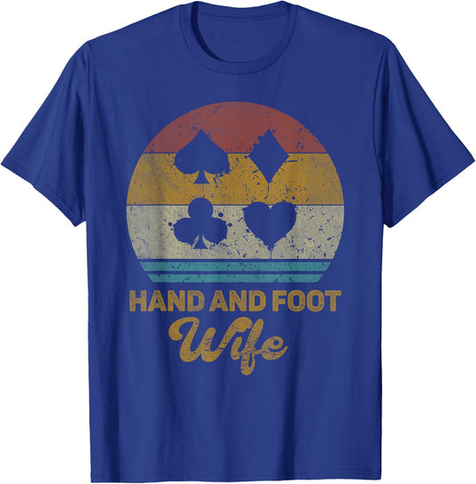 Hand And Foot Wife Funny Hand And Foot Card Game T-Shirt - T-Shirt | Royal