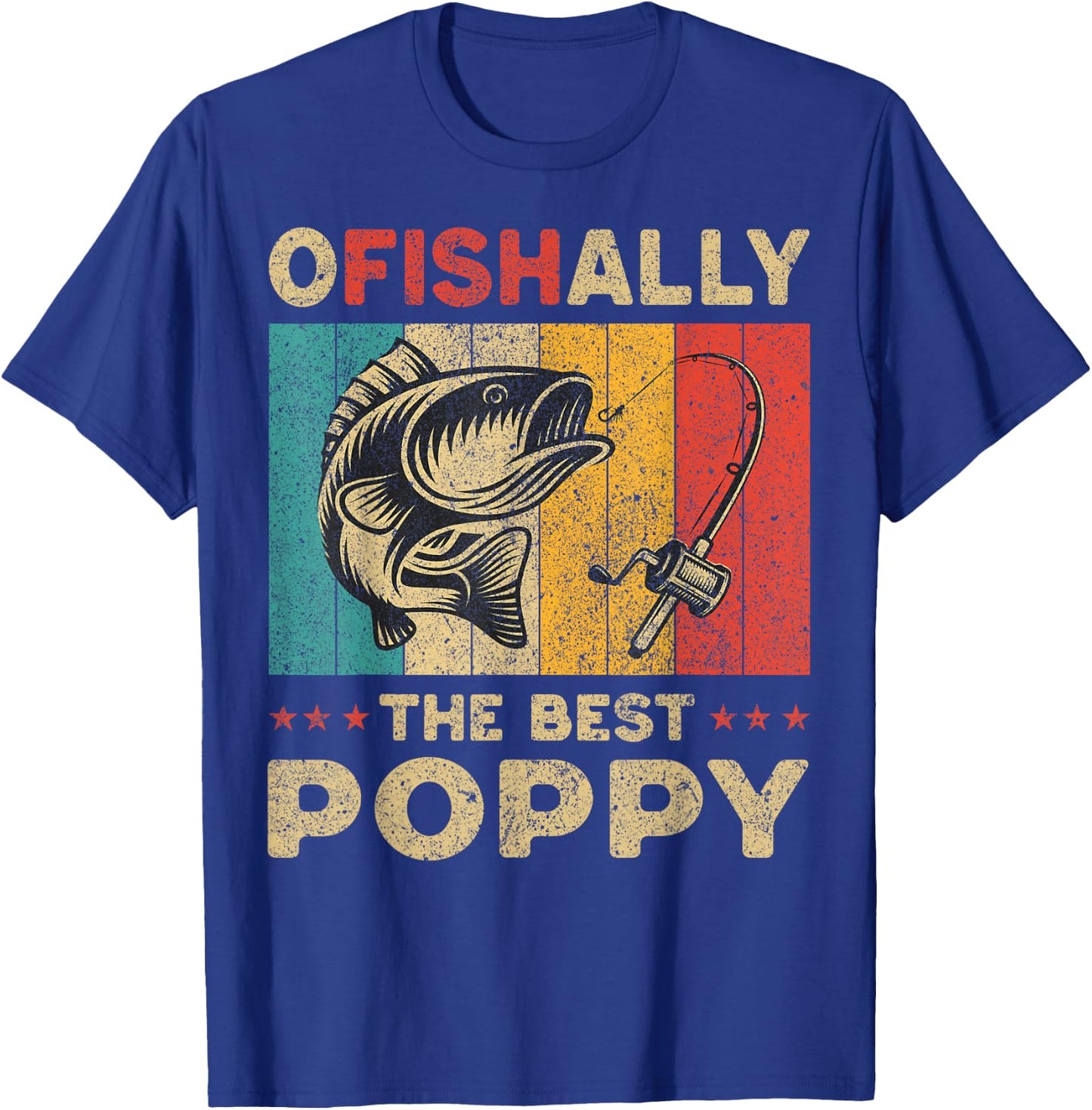 Father's Day Present Funny Fishing Ofishally The Best Poppy T-Shirt - T-Shirt | Royal