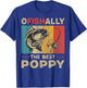 Father's Day Present Funny Fishing Ofishally The Best Poppy T-Shirt - T-Shirt | Royal