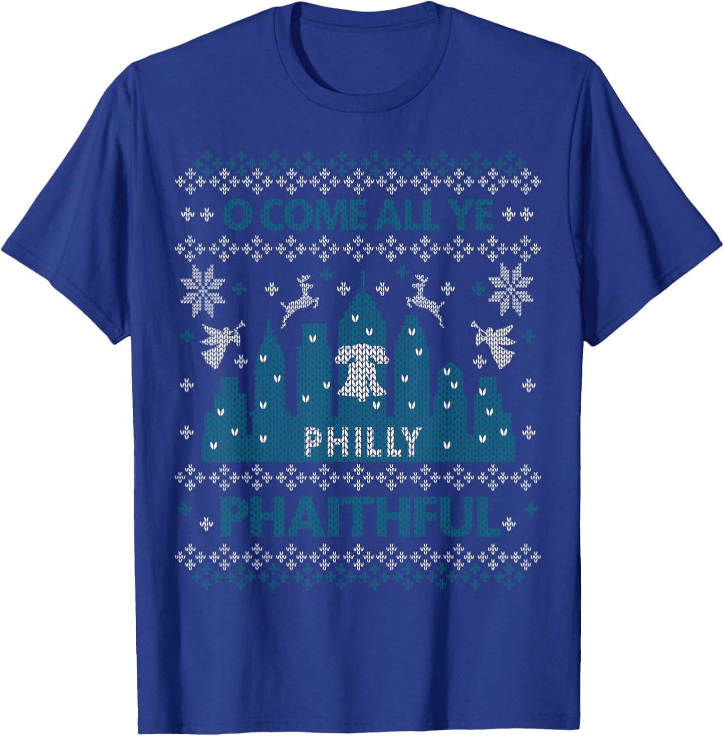 Philadelphia Ugly Christmas Oh Come All Ye Philly Phaithful T-Shirt - T-Shirt | Royal