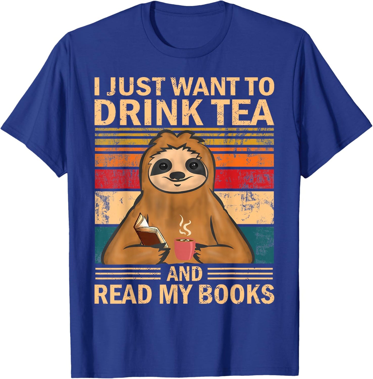 I Just Want To Drink Tea And Read My Books Sloth T-Shirt - T-Shirt | Royal
