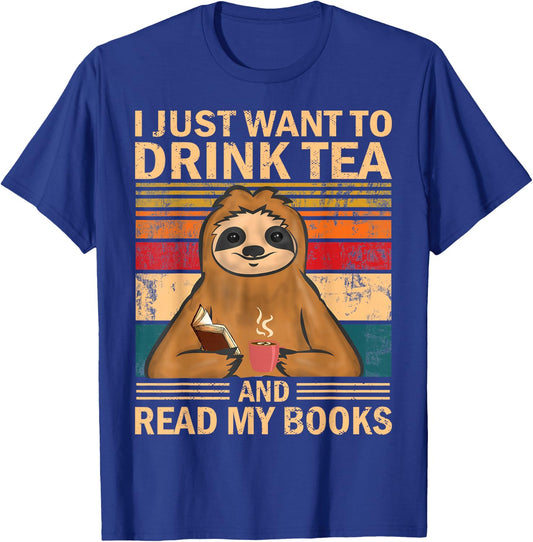 I Just Want To Drink Tea And Read My Books Sloth T-Shirt - T-Shirt | Royal