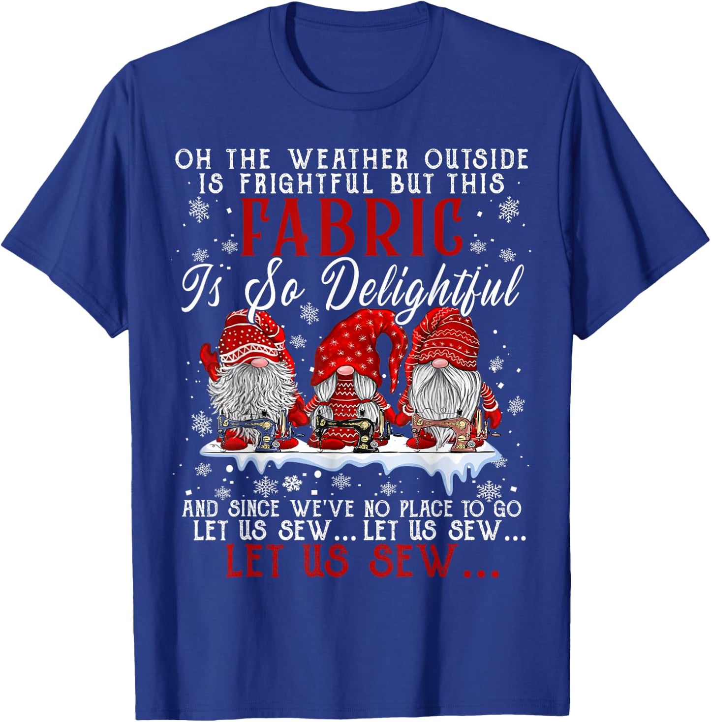 Let Us Sew Three Gnomes Sewing Quilting Christmas T-Shirt - T-Shirt | Royal