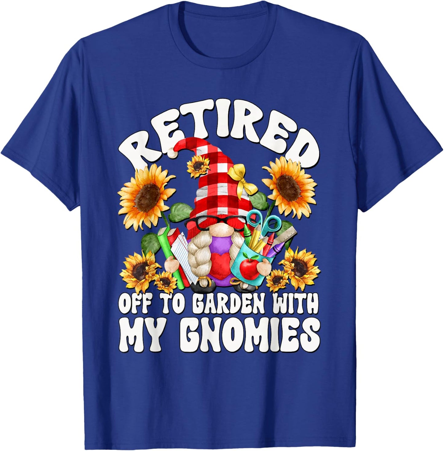 Funny Retirement Teacher Gnome Retired Mom Life T-Shirt - T-Shirt | Royal