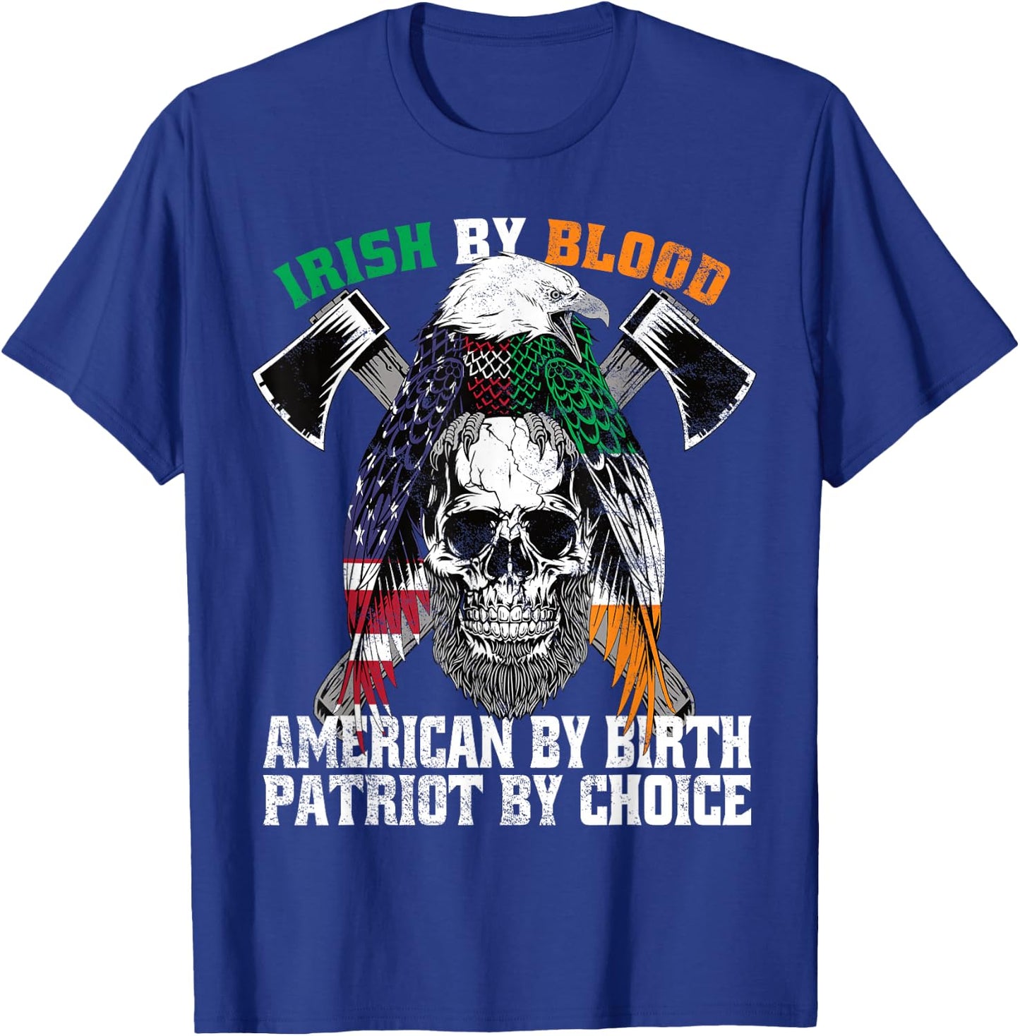 Irish by Blood American by Birth Patriot by Choice Eagle T-Shirt - T-Shirt | Royal