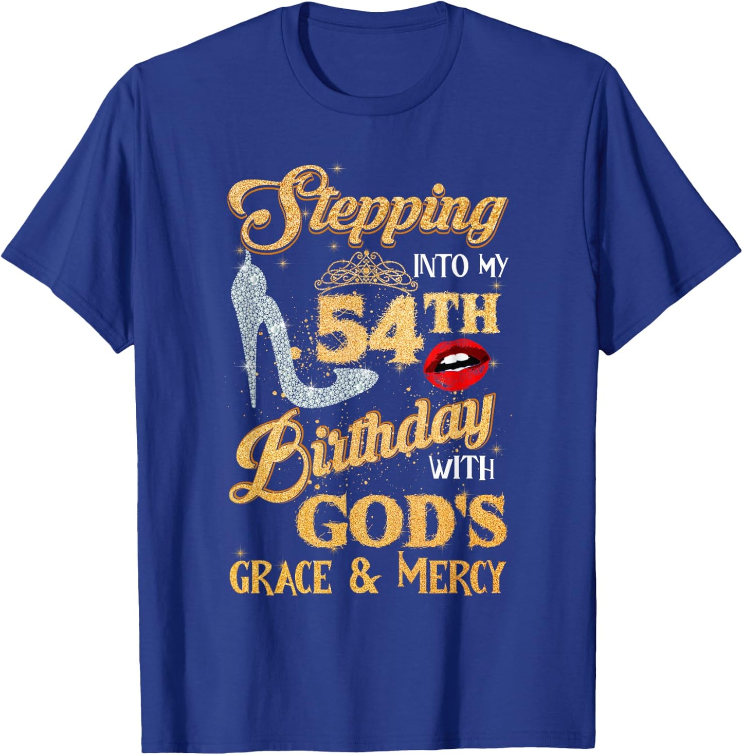 Stepping Into My 54th Birthday With God's Grace Mercy 54 T-Shirt - T-Shirt | Royal