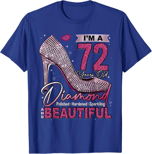 I'm A 72 Years Old Diamond, 72 and Fabulous Birthday Women T-Shirt - T-Shirt | Royal