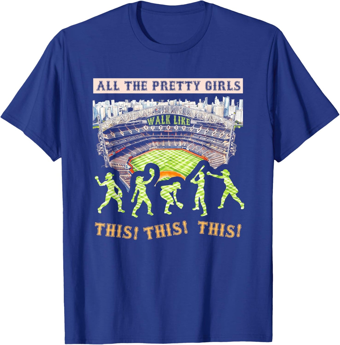 All The Pretty Girls Walk Like-This Baseball Softball Girl T-Shirt - T-Shirt | Royal