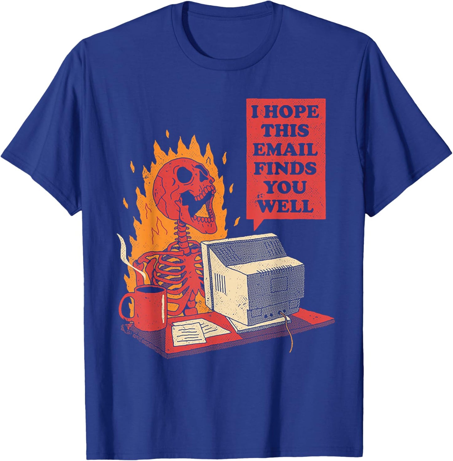 Skeleton I Hope This Emails Finds You Well T-Shirt - T-Shirt | Royal
