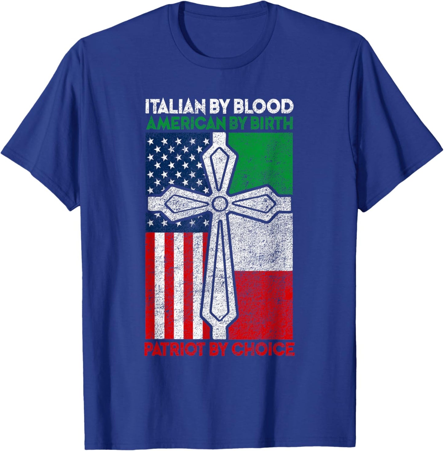 Italian By Blood American By Birth Patriot Choice T-Shirt - T-Shirt | Royal