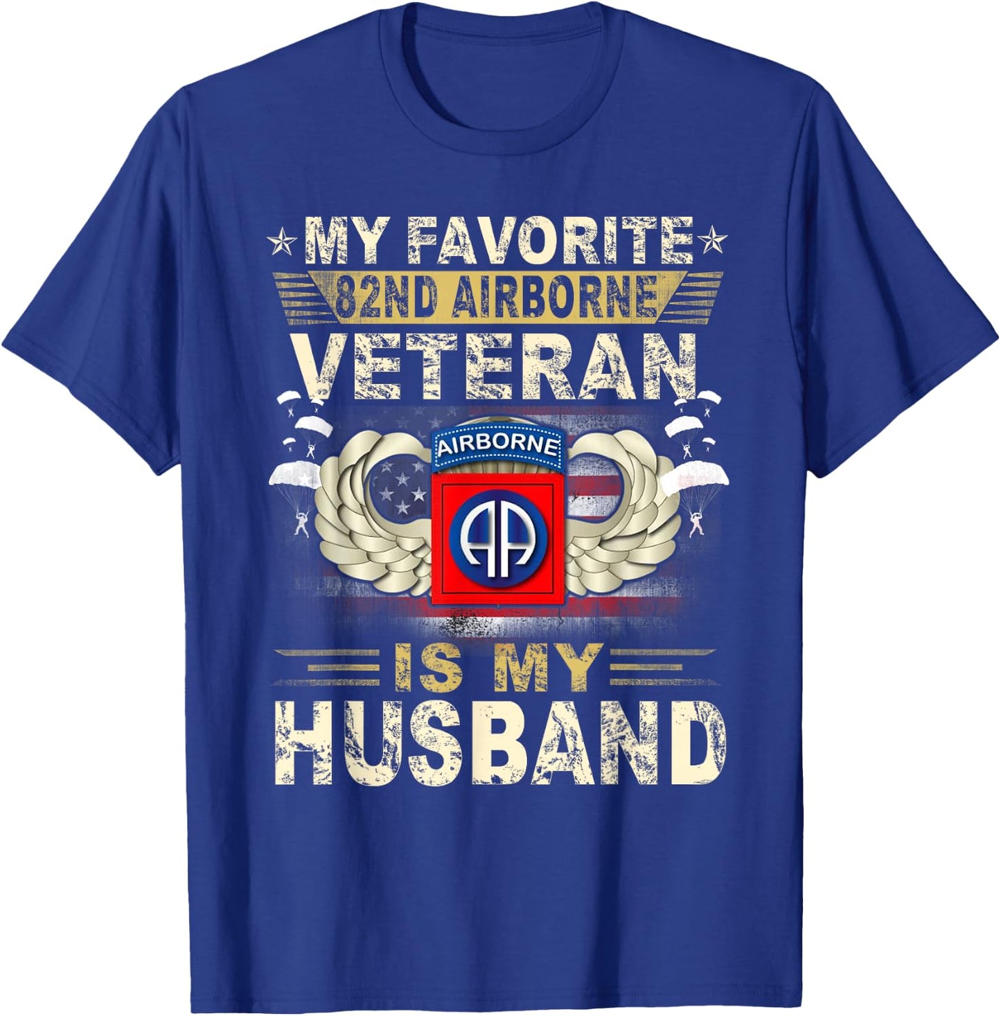Veterans Day My Favorite 82nd Airborne Veteran Is My Husband T-Shirt - T-Shirt | Royal