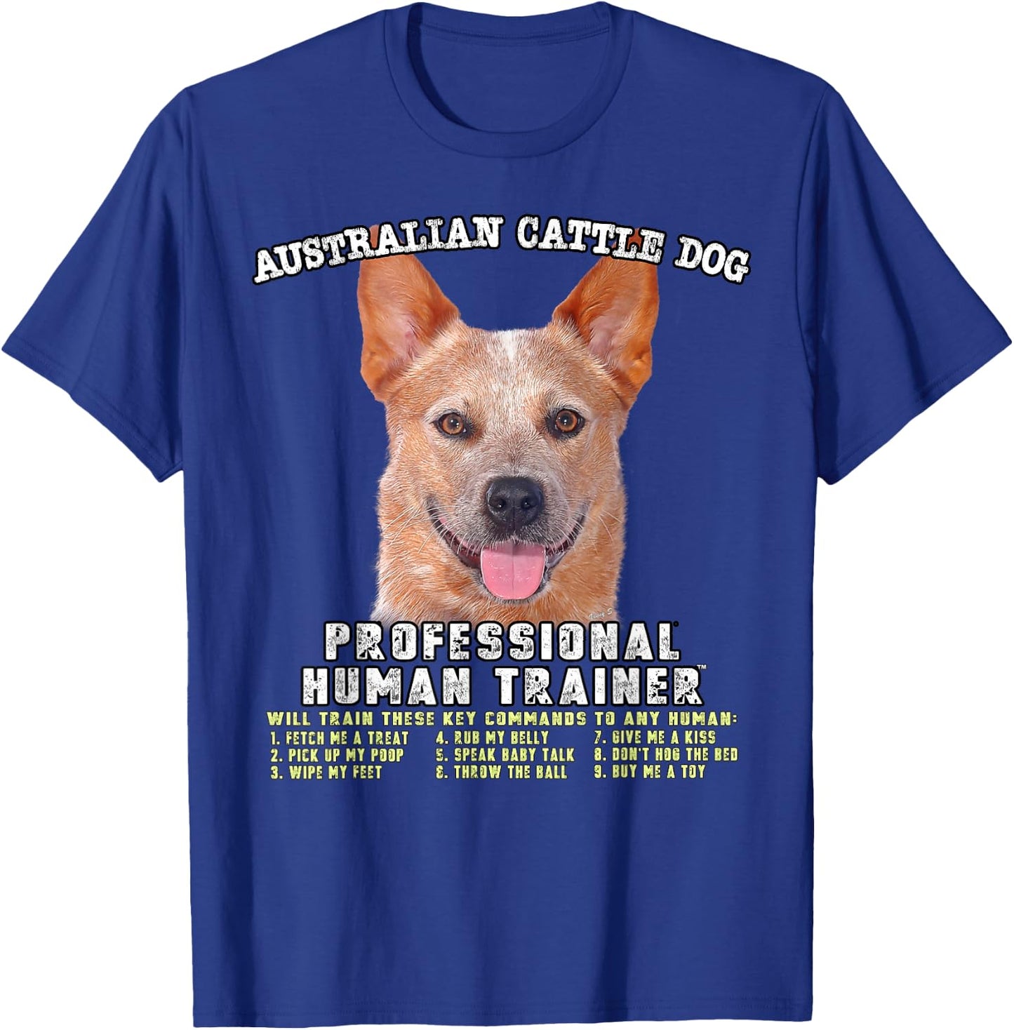 Australian Cattle Dog Red Professional Human Trainer T-Shirt - T-Shirt | Royal