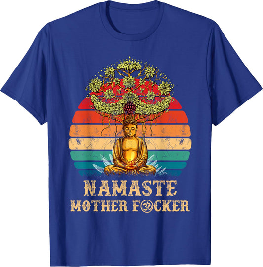 Namaste Mother F cker Vintage Buddha Funny Yoga Meditation T-Shirt - T-Shirt | Royal