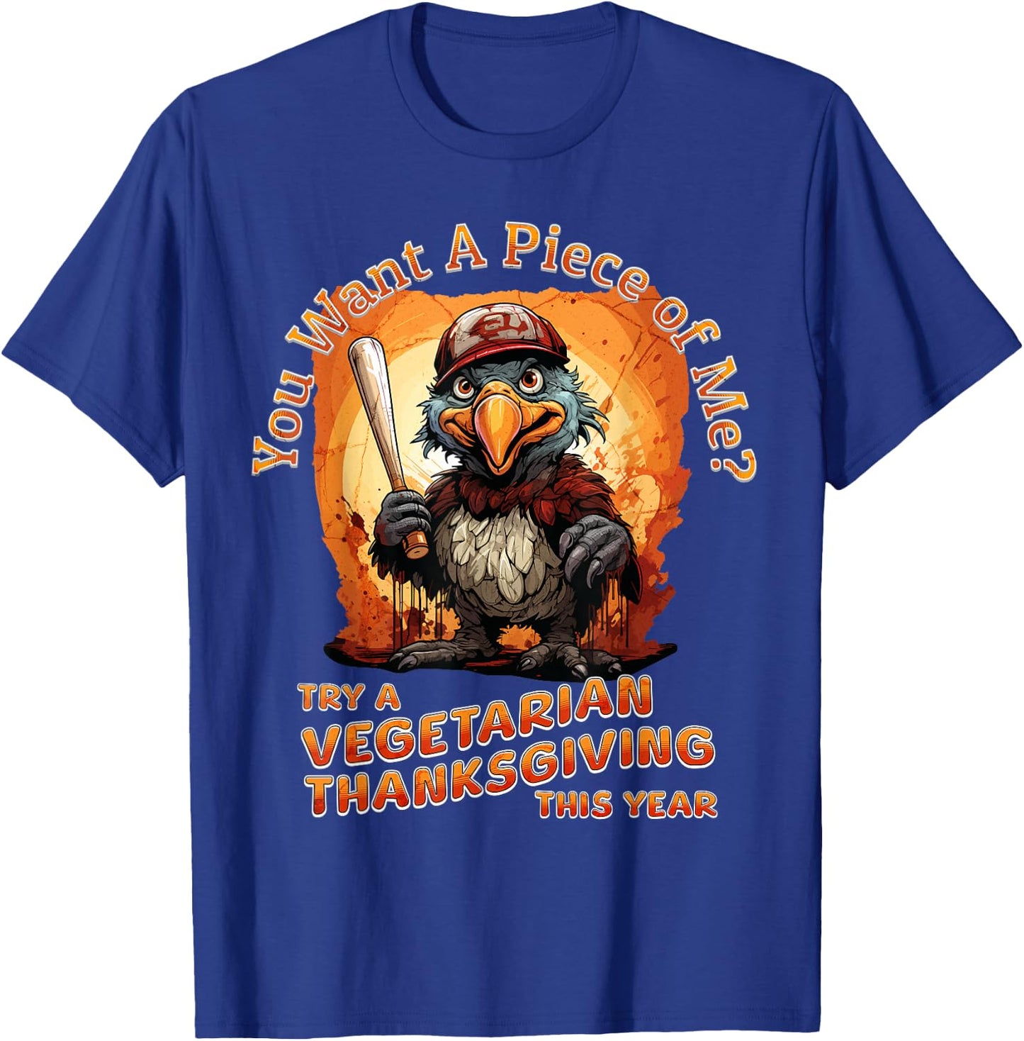 You want a piece of me funny thanksgiving turkey vegetarian T-Shirt - T-Shirt | Royal
