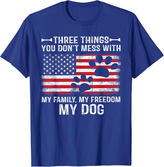 Three Things You Don't Mess With My Family My Freedom My Dog Women T-Shirt - T-Shirt | Royal