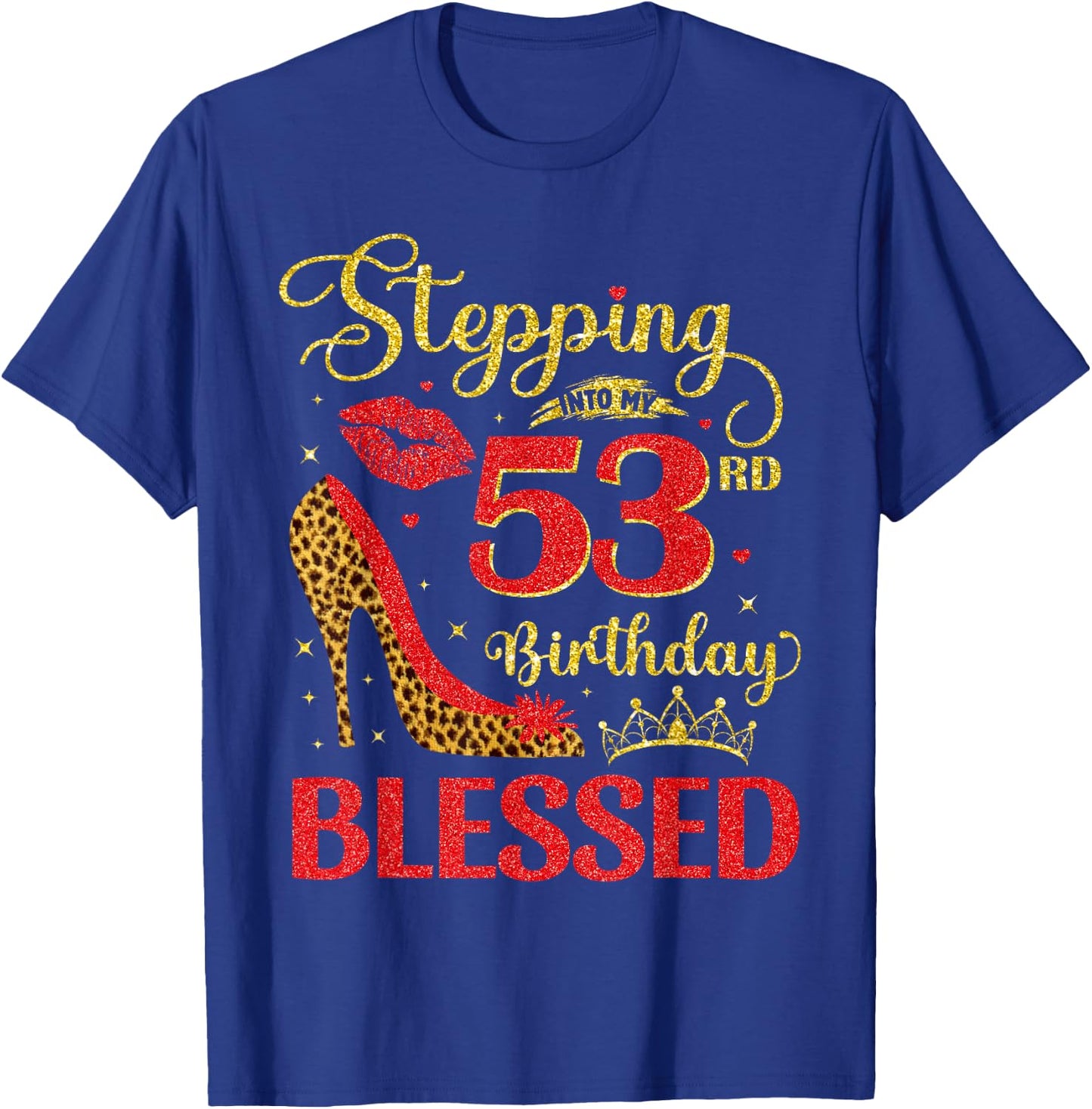 53 Years Old Birthday Blessed Stepping Into My 53rd Birthday T-Shirt - T-Shirt | Royal