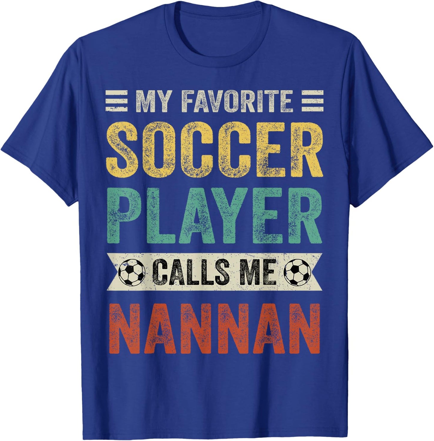 My Favorite Soccer Player Calls Me Nannan Mother's Day T-Shirt - T-Shirt | Royal