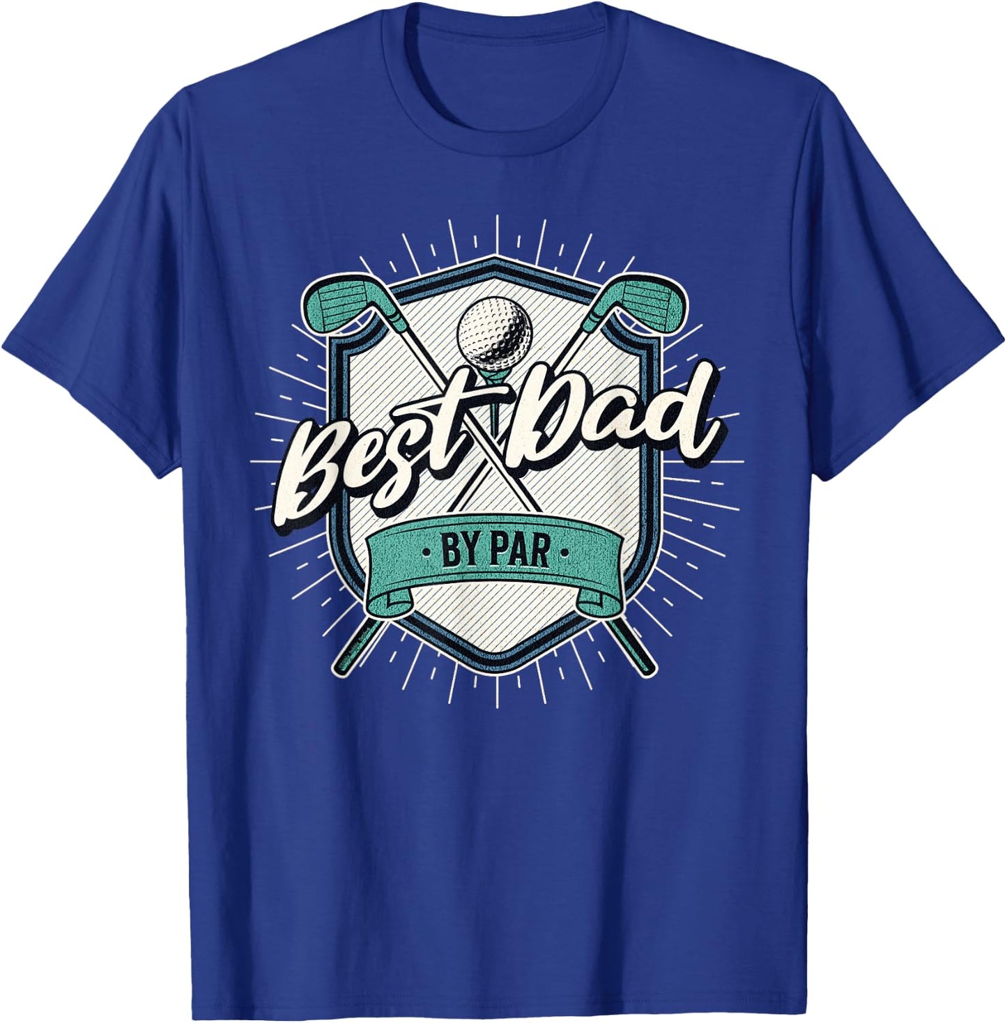 Best Dad by Par Golf Dad Father's Day T-Shirt - T-Shirt | Royal