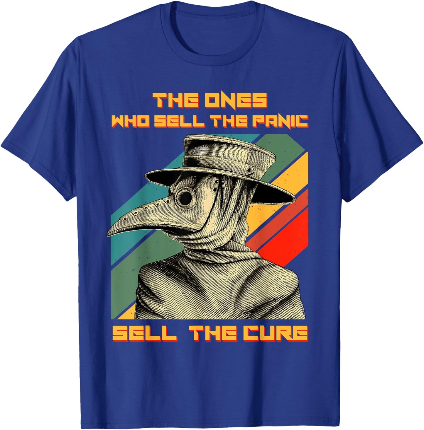 The Ones Who Sell The Panic Sell The Cure Plague Doctor T-Shirt - T-Shirt | Royal