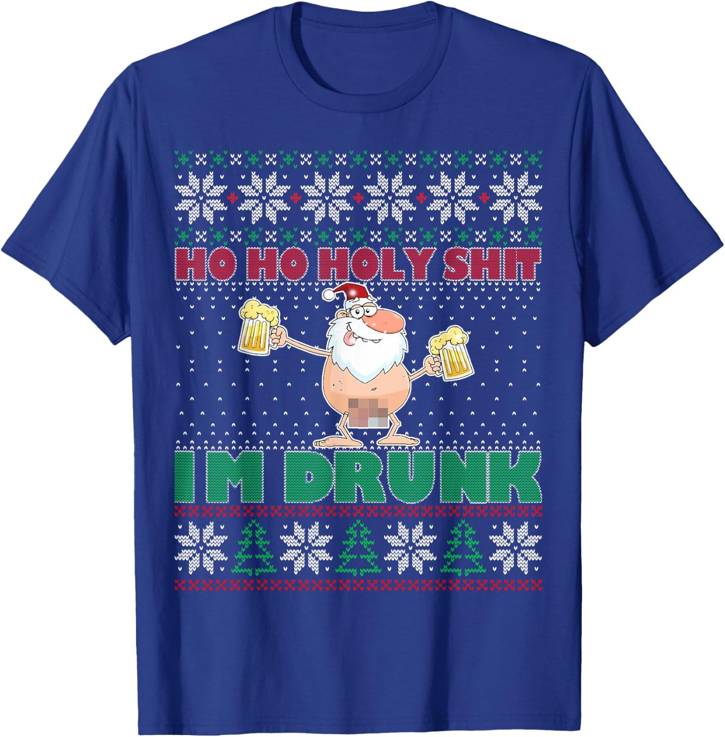 Ho Ho Holy Shit I'm Drunk Naked Santa Claus Ugly Christmas T-Shirt - T-Shirt | Royal