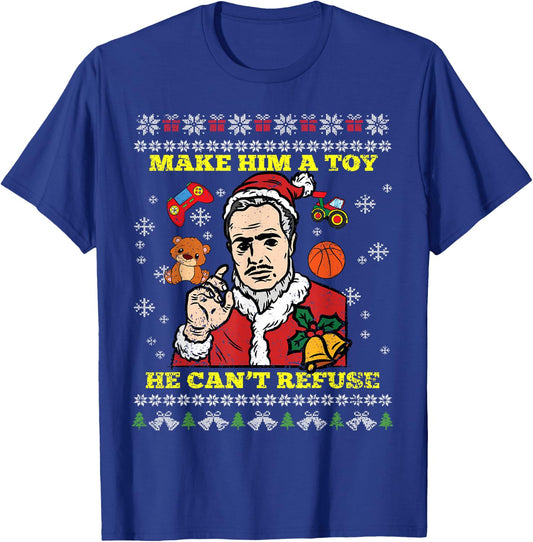 Make Him A Toy He Cant Refuse Christmas Funny Santa Hat T-Shirt - T-Shirt | Royal