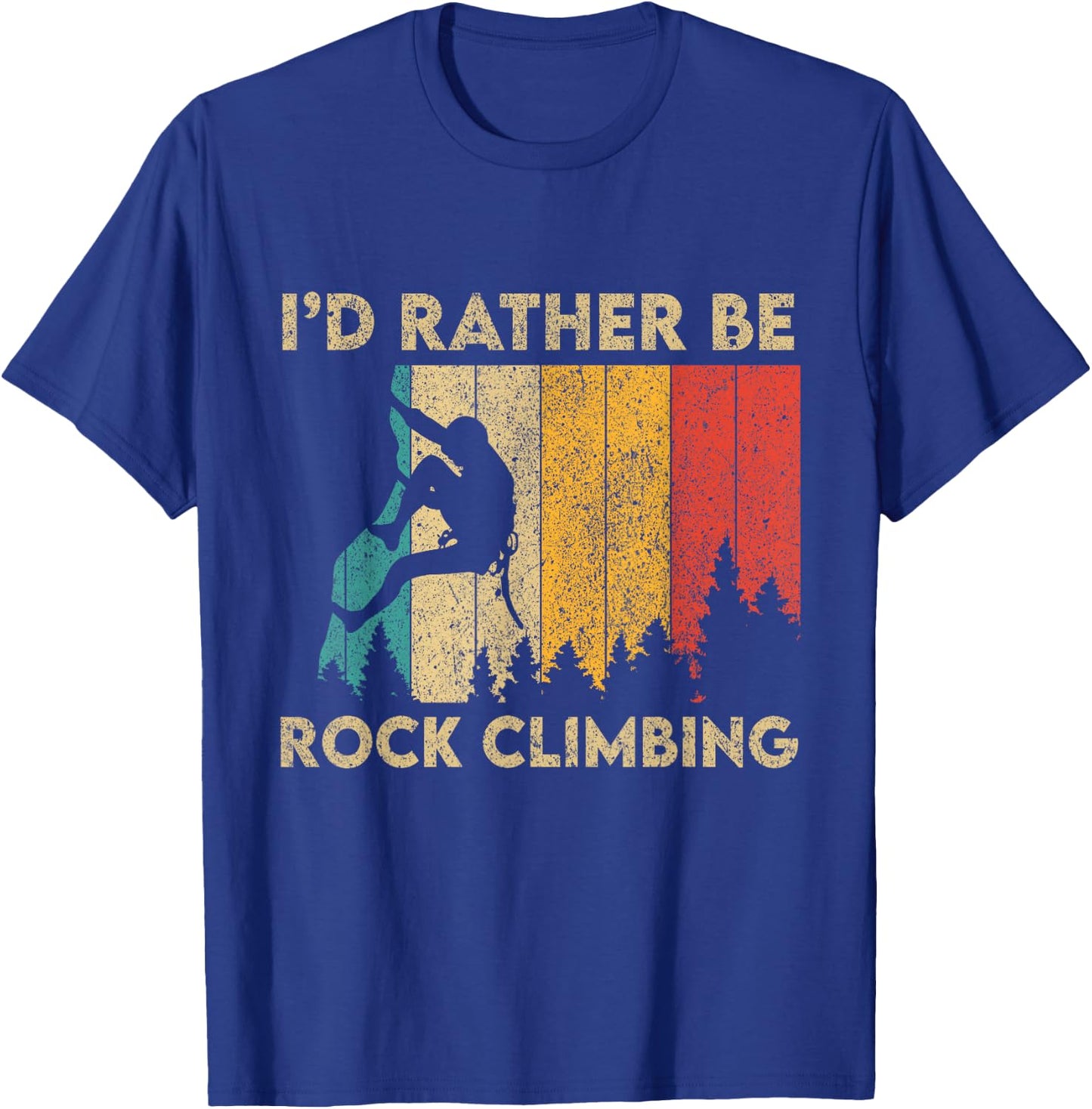 I'd Rather Be Rock Climbing Funny Vintage Bouldering T-Shirt - T-Shirt | Royal