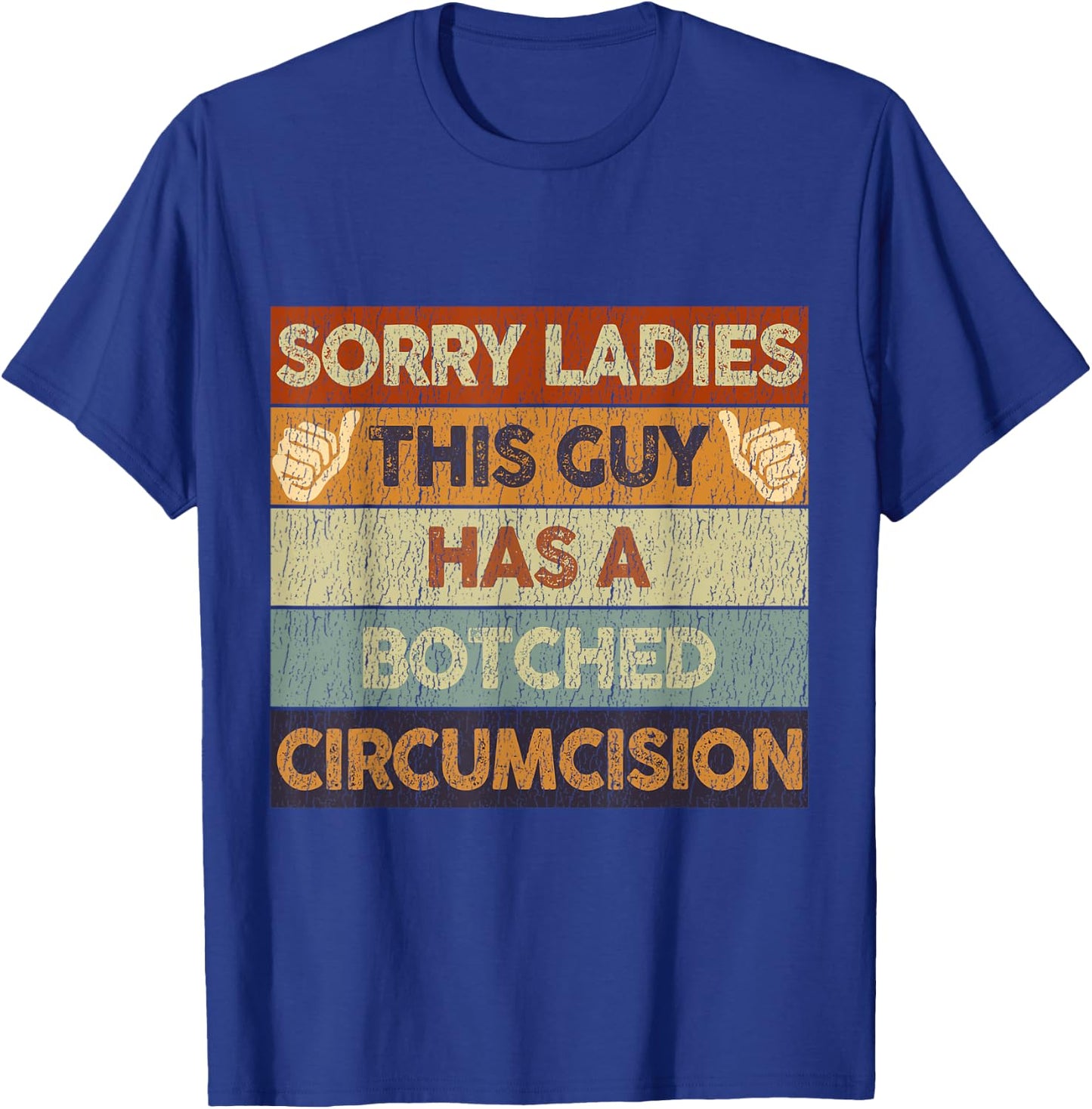 Sorry Ladies This Guy Has A Botched Circumcision Retro Meme T-Shirt - T-Shirt | Royal