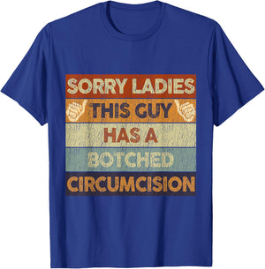 Sorry Ladies This Guy Has A Botched Circumcision Retro Meme T-Shirt - T-Shirt | Royal