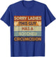 Sorry Ladies This Guy Has A Botched Circumcision Retro Meme T-Shirt - T-Shirt | Royal