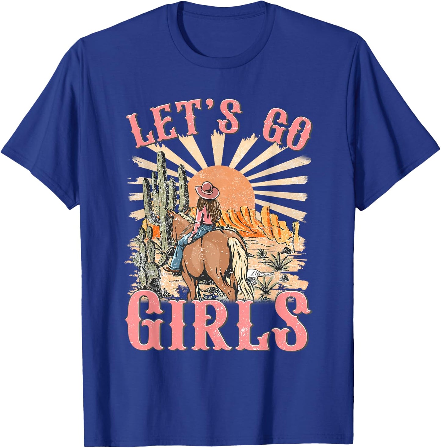 Let's Go Girls Western Cowgirl Desert Bachelorette Party T-Shirt - T-Shirt | Royal