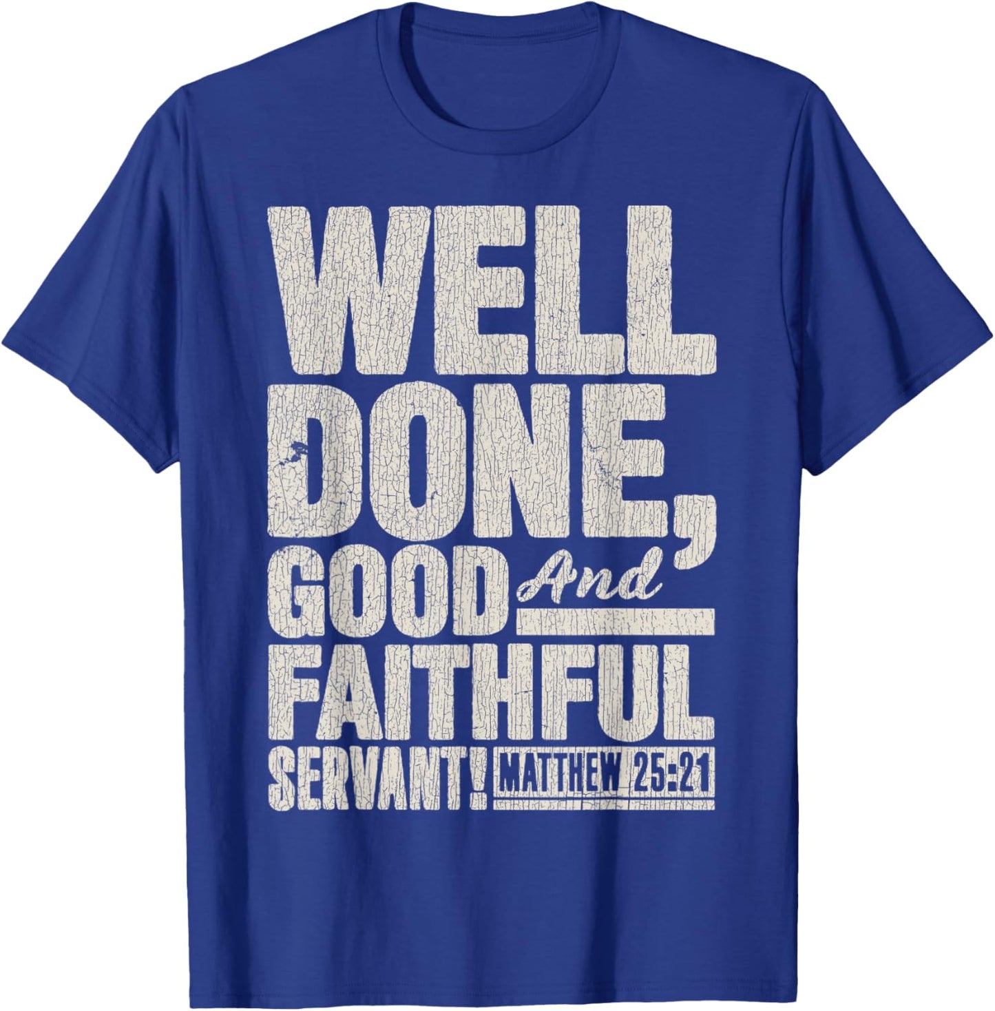 Vintage Matthew 25_21 Well Done Good And Faithful Servant T-Shirt - T-Shirt | Royal