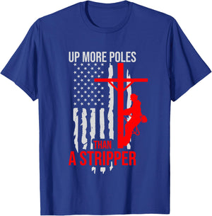 Up More Poles Than A Stripper Funny Power Lineman T-Shirt - T-Shirt | Royal