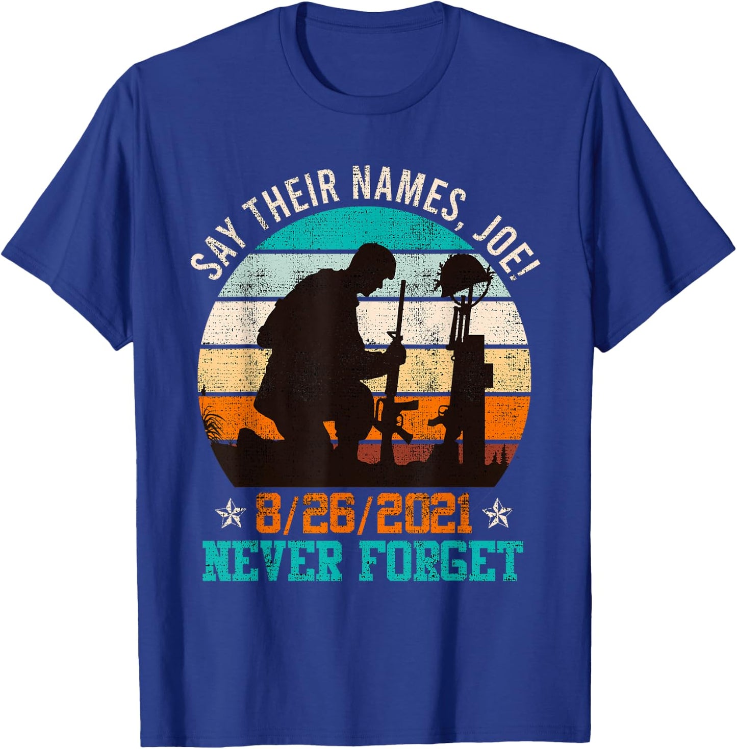 Say their Names Joe! Memorial Day Fallen Heroes America T-Shirt - T-Shirt | Royal