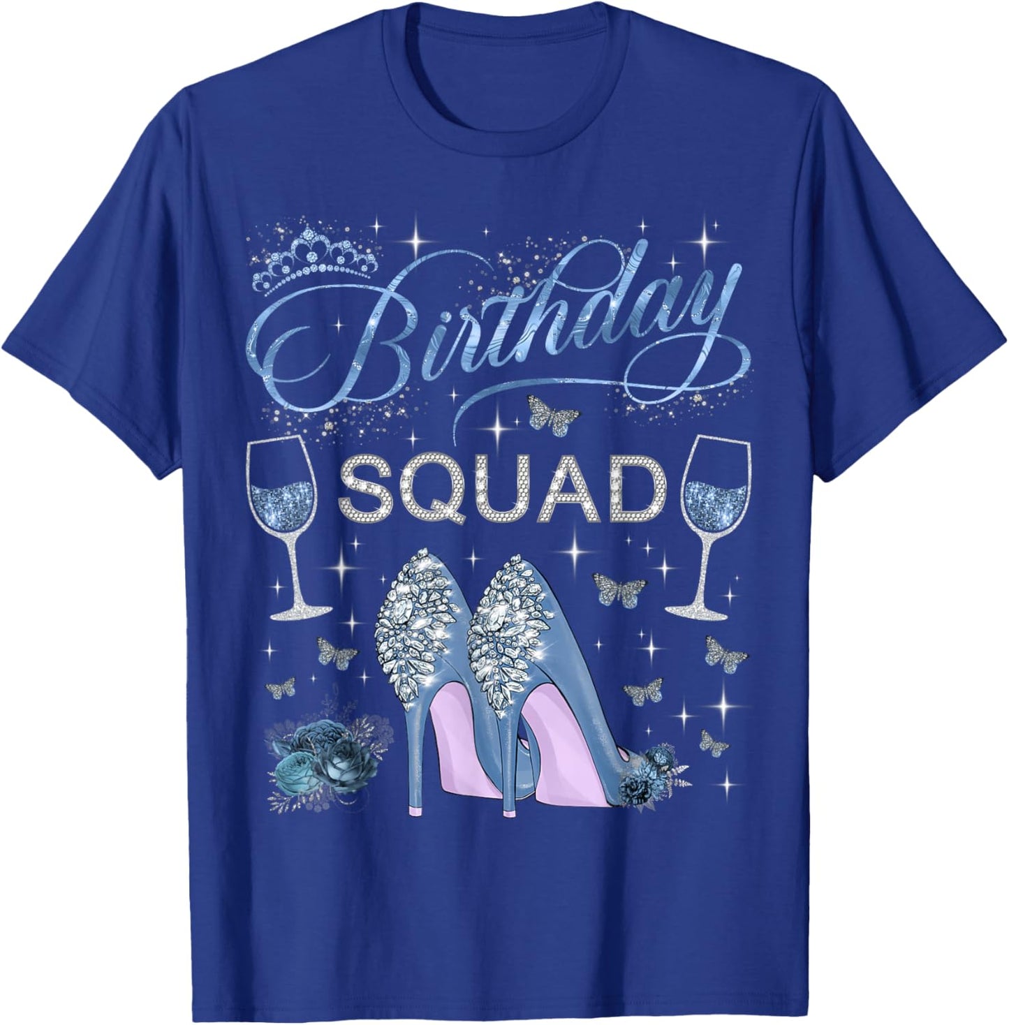Birthday Squad Diva Squad High Heels Butterflies Women Girls T-Shirt - T-Shirt | Royal
