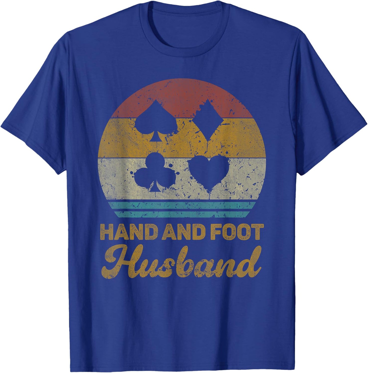 Hand And Foot Husband Funny Hand And Foot Card Game T-Shirt - T-Shirt | Royal