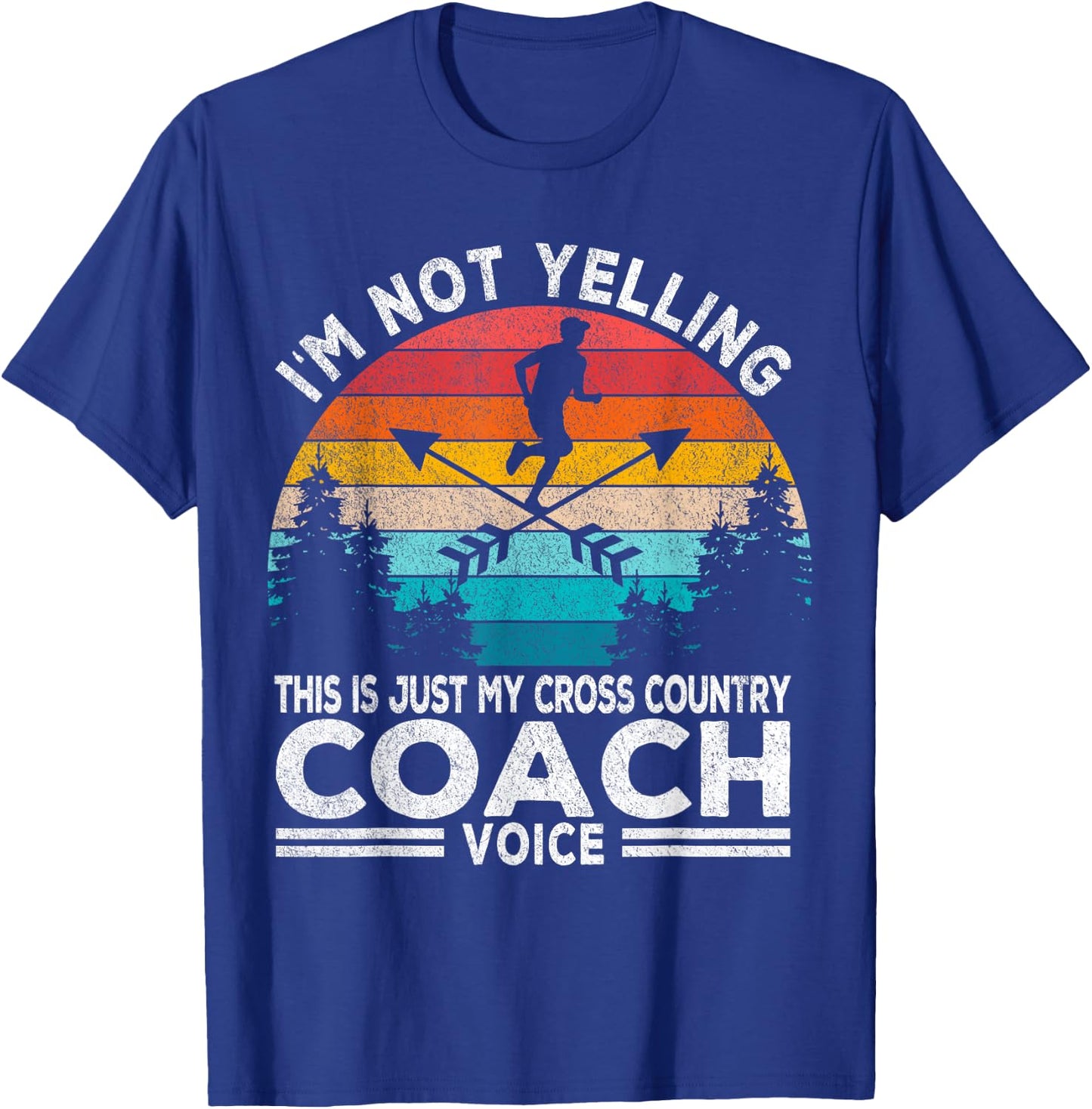 I'm Not Yelling Cross Country Coach Running Coach Retro T-Shirt - T-Shirt | Royal