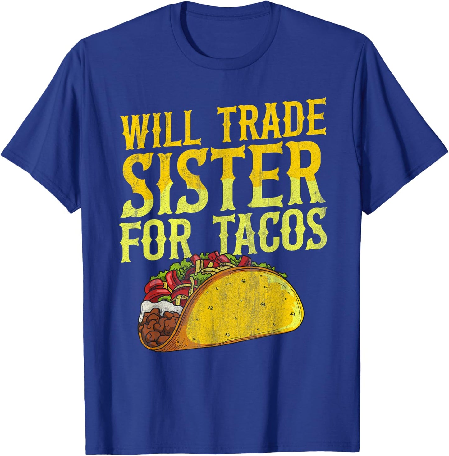 Mexican Food Taco Tuesday Quote for a Taco Brother or Sister T-Shirt - T-Shirt | Royal