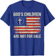 God's Children Are Not For Sale Funny Quote God's Children T-Shirt - T-Shirt | Royal