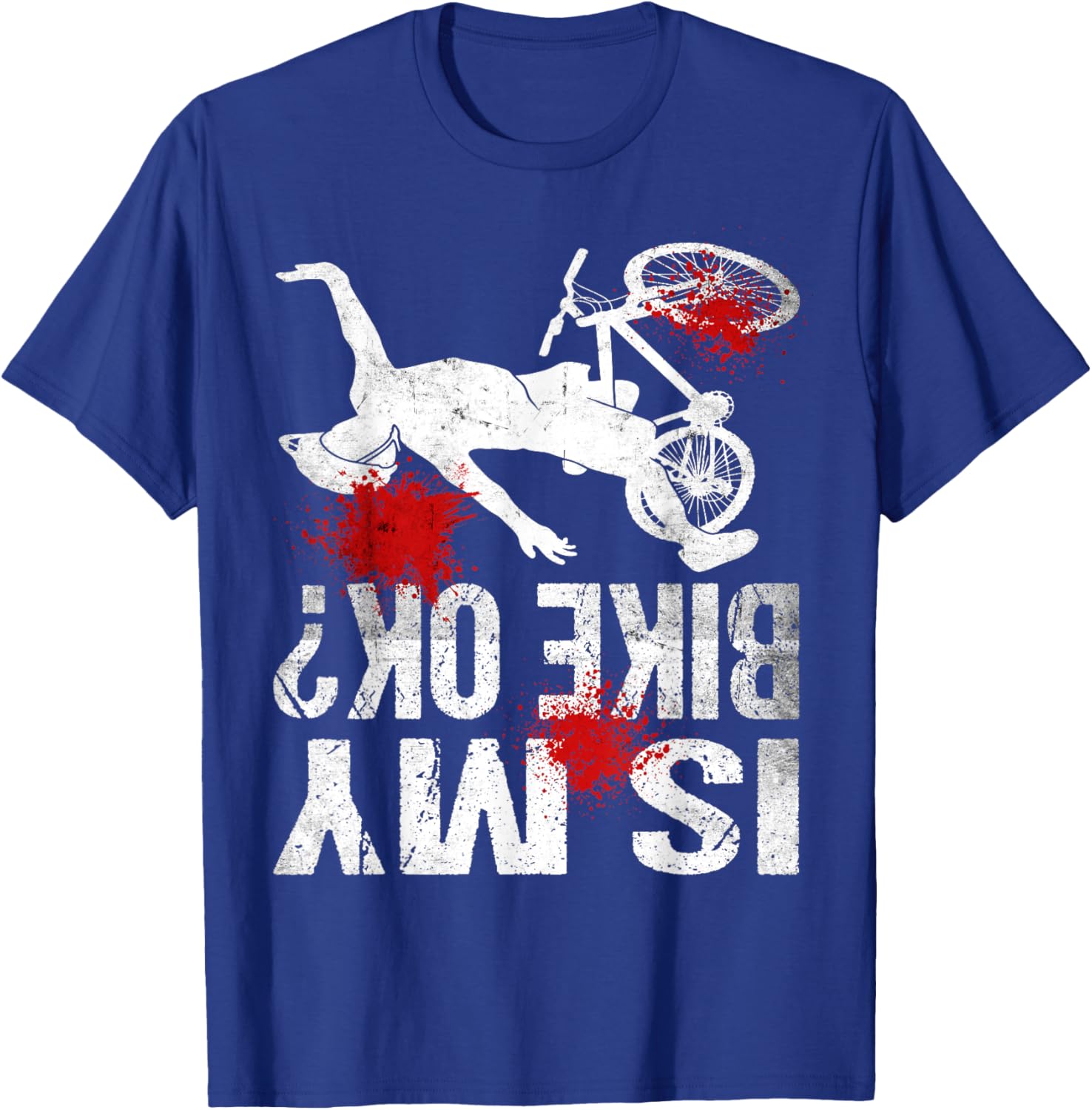 Funny Cyclist Crash Mountain Biker Cycling Is My Bike OK T-Shirt - T-Shirt | Royal