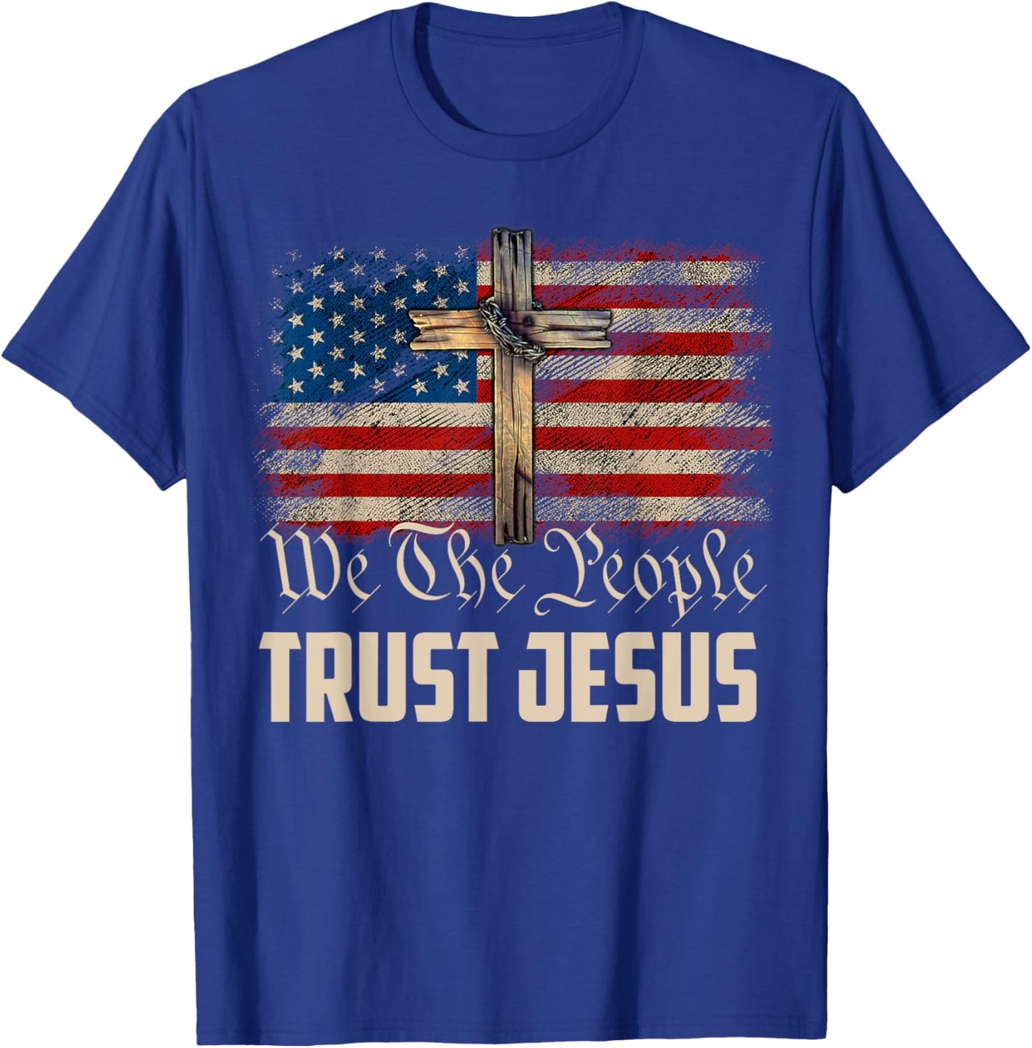 We The People Trust In Jesus - Christian Patriotic USA Flag Women Men T-Shirt - T-Shirt | Royal